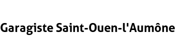 Garagiste Saint-Ouen-l'Aumône